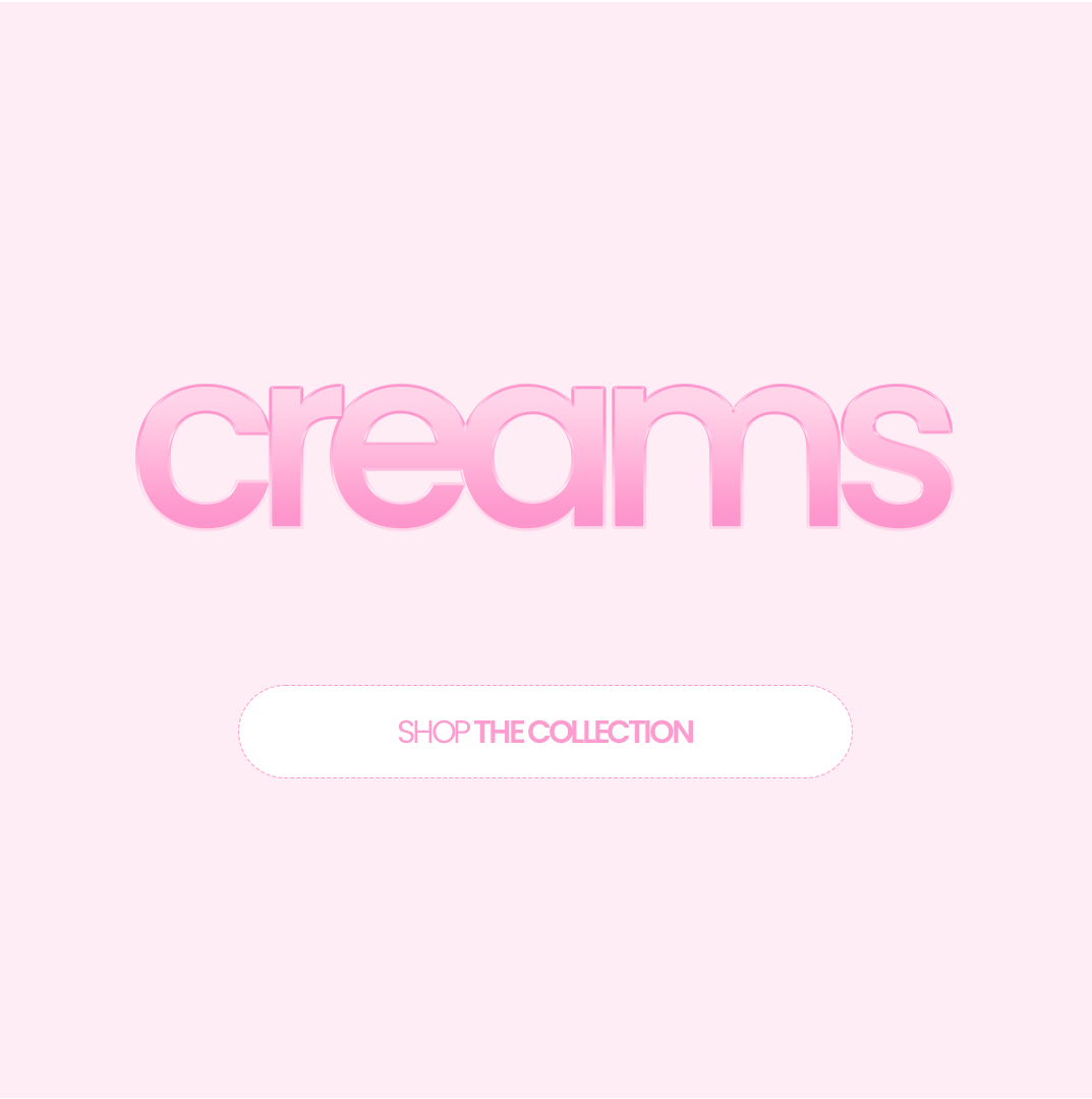 Creams